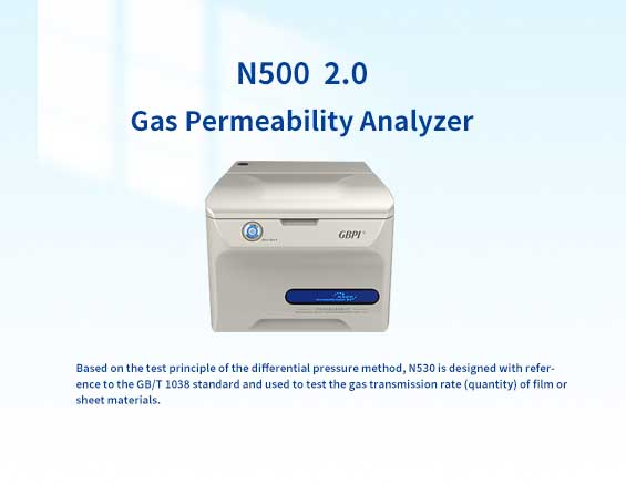 2021  GBPI New Product Launch  N500 2.0   Gas Permeability Analyzer ——Keep Testing It